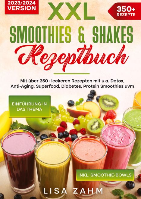 Lisa Zahm: XXL Smoothies &amp; Shakes Rezeptbuch, Buch