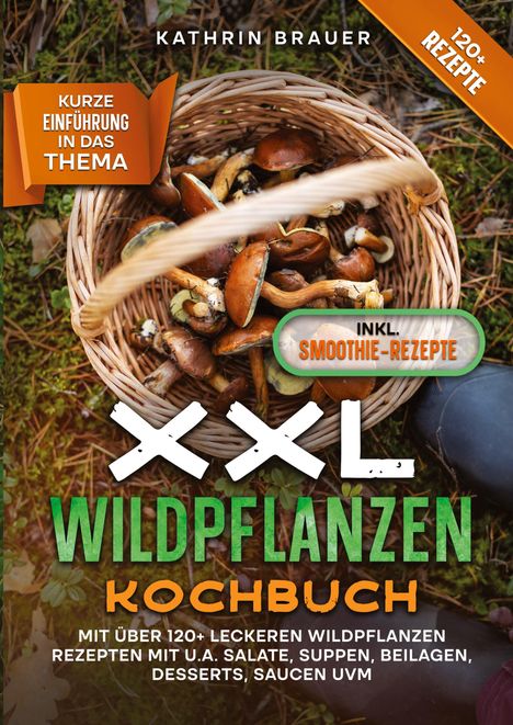 Kathrin Brauer: XXL Wildpflanzen Kochbuch, Buch