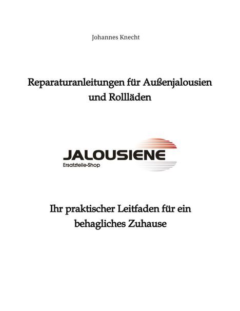 Johannes Knecht: Reparaturanleitungen für Außenjalousien und Rollläden, Buch