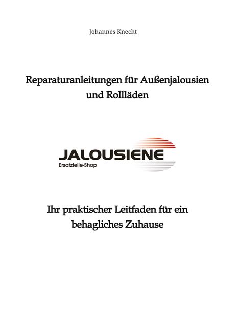 Johannes Knecht: Reparaturanleitungen für Außenjalousien und Rollläden, Buch