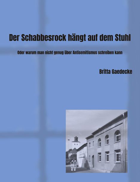 Britta Gaedecke: Der Schabbesrock hängt auf dem Stuhl, Buch