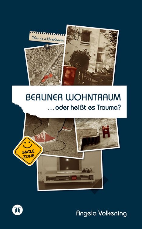 Angela Volkening: Berliner Wohntraum ¿oder heißt es Trauma?, Buch