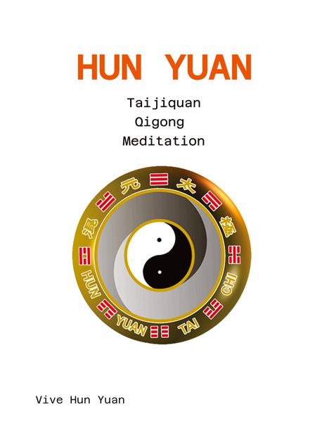 Vive Hun Yuan: Vive Hun Yuan: Hun Yuan Taijiquan Qigong Meditation, Buch