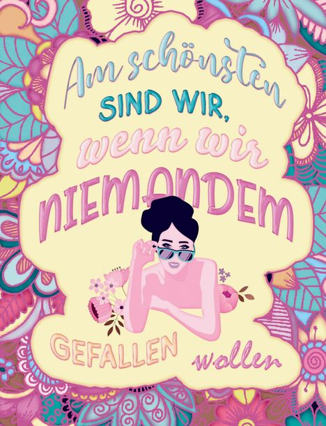 S&L Inspirations Lounge: Am schönsten sind wir, wenn wir niemandem gefallen wollen! Das besondere Mandala Malbuch mit Botschaft!, Buch