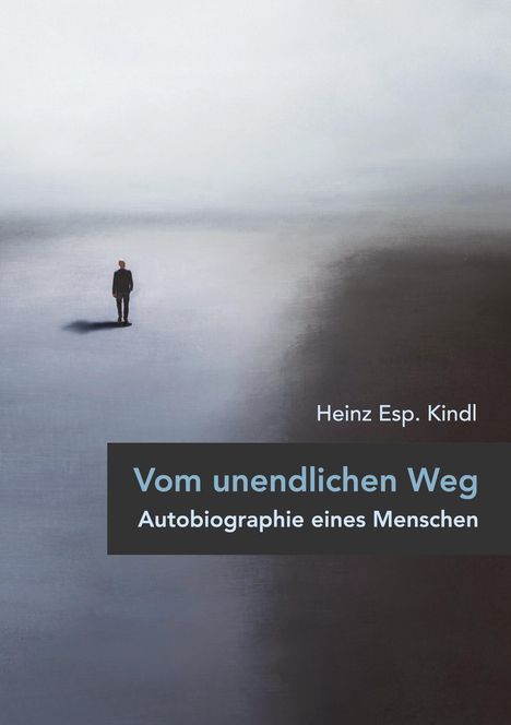 Heinz Esp. Kindl: Vom unendlichen Weg, Buch