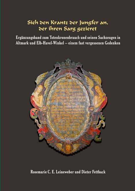 Dieter Fettback: Sieh den Krantz der Jungfer an, der ihren Sarg gezieret, Buch