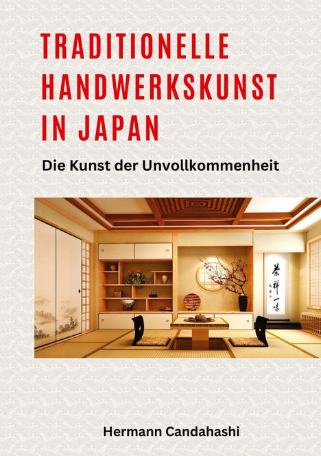 Hermann Candahashi: Traditionelle Handwerkskunst in Japan, Buch