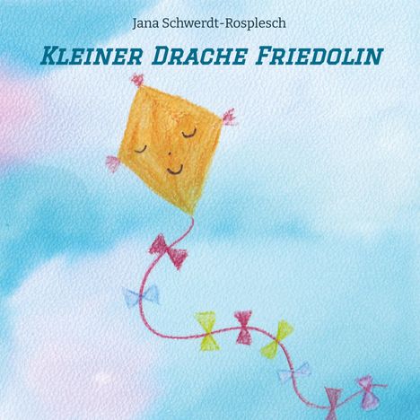 Jana Schwerdt-Rosplesch: Kleiner Drache Friedolin, Buch