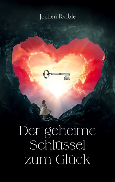 Jochen Raible: Der geheime Schlüssel zum Glück, Buch