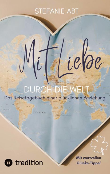 Stefanie Abt: Mit Liebe durch die Welt, Buch