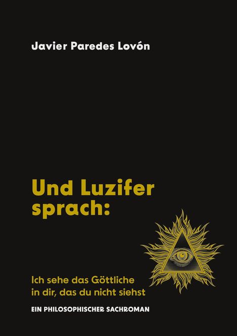 Javier fernando Paredes Lovon: Und Luzifer sprach: Ich sehe das Göttliche in dir, das du nicht siehst, Buch