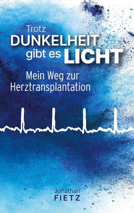 Jonathan Fietz: Trotz Dunkelheit gibt es Licht, Buch