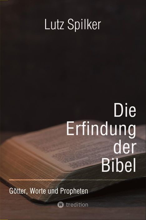 Lutz Spilker: Die Erfindung der Bibel, Buch