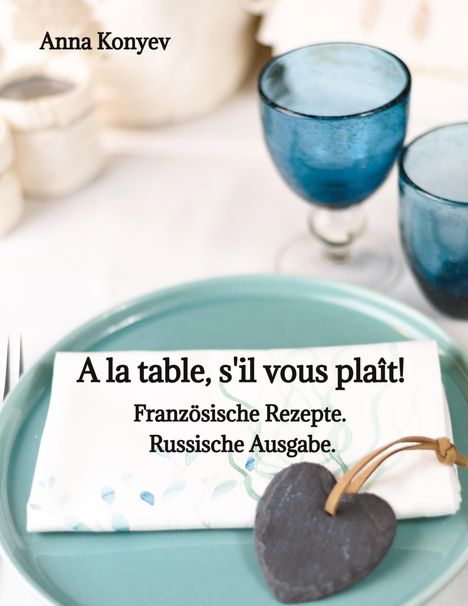 Anna Konyev: A la table, s'il vous plaît!, Buch