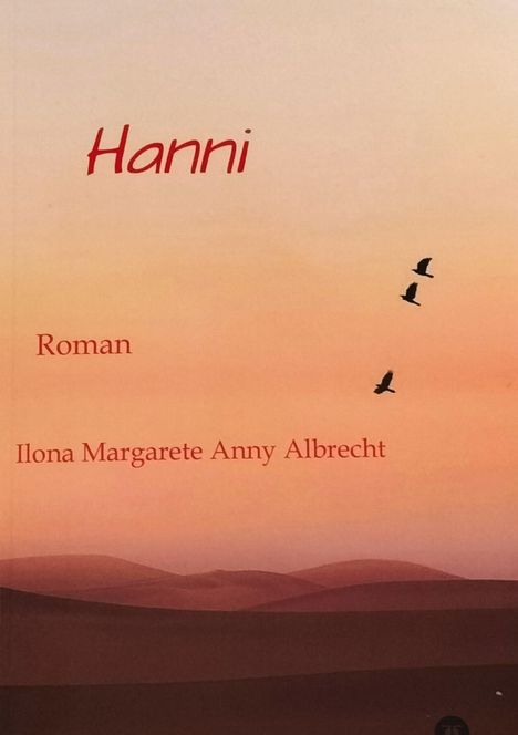 Ilona Margarete Anny Albrecht: Hanni, Buch