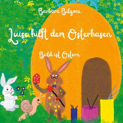 Barbara Bilgoni: Luise hilft dem Osterhasen, Buch