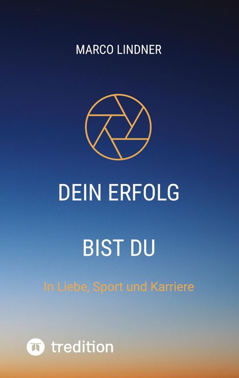 Marco Lindner: Dein Erfolg bist Du, Buch