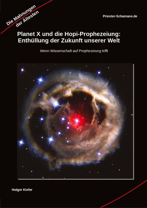 Priester-Schamane: Planet X und die Hopi-Prophezeiung: Enthüllung der Zukunft unserer Welt Wenn Wissenschaft auf Prophezeiung trifft, Buch