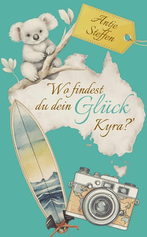 Antje Steffen: Wo findest du dein Glück, Kyra?, Buch