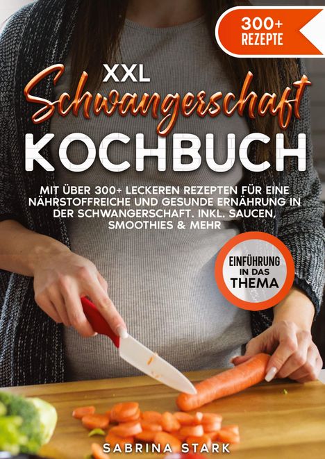 Sabrina Stark: XXL Schwangerschaft Kochbuch, Buch