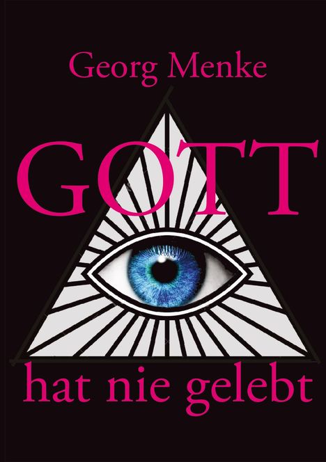 Georg Menke: Gott hat nie gelebt, Buch