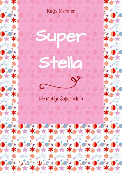 Katja Meixner: Super Stella, Buch