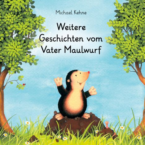 Michael Kehne: Weitere Geschichten vom Vater Maulwurf, Buch