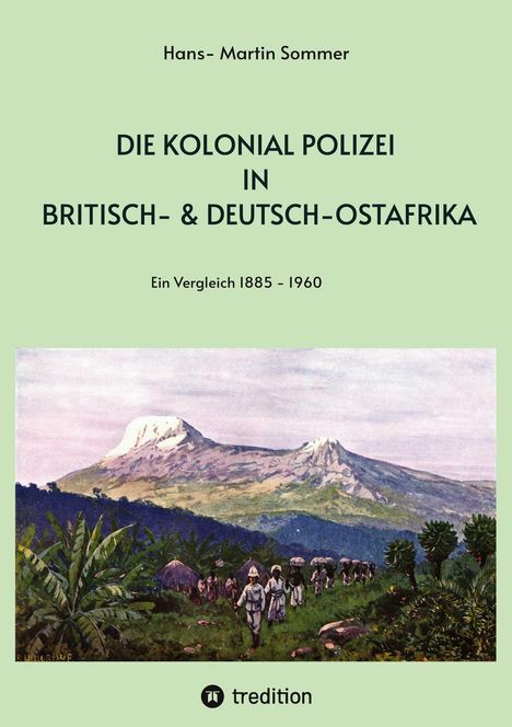 Selfmademan: Die Kolonial Polizei in Britisch- &amp; Deutsch-Ostafrika, Buch