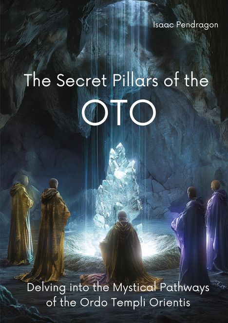 Isaac Pendragon: The Secret Pillars of the OTO, Buch