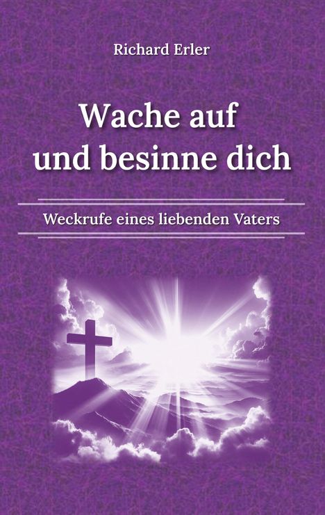 Richard Erler: Wache auf und besinne dich, Buch