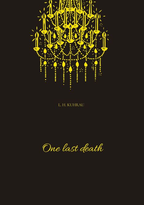 L. H. Kuhrau: One last death, Buch