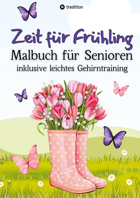 Millie Meik: Malbuch für Senioren Zeit für Frühling inkl. Gehirntraining - 30 einfache Ausmalbilder zum Ausmalen für Rentner Ostergeschenk Geschenk für Malgruppe, ältere Menschen, Seniorbetreuung, Buch