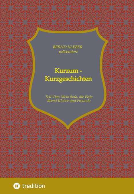 Bernd Kleber: Kurzum - Kurzgeschichten, Buch