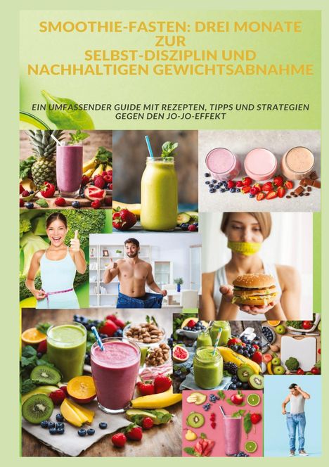 Adele Alfons: Smoothie-Fasten: Drei Monate Zur Selbst-Disziplin Und Nachhaltigen Gewichtsabnahme, Buch