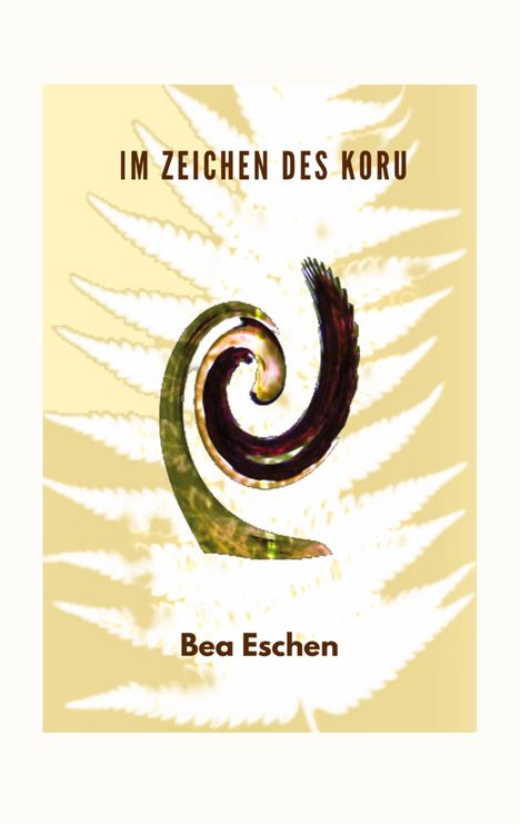 Bea Eschen: Im Zeichen des Koru, Buch