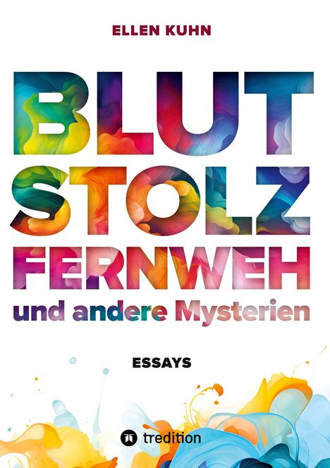 Ellen Kuhn: Blut, Stolz, Fernweh und andere Mysterien, Buch