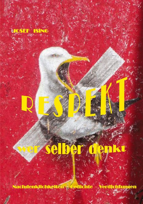 Josef Ising: Respekt Wer Selber Denkt, Buch