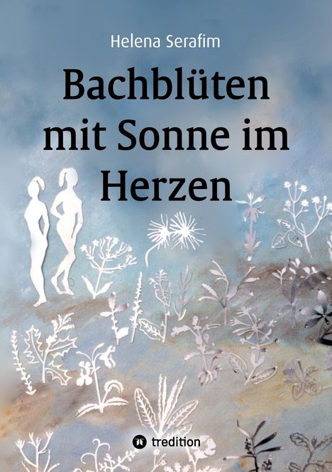 Helena Serafim: Bachblüten mit Sonne im Herzen, Buch