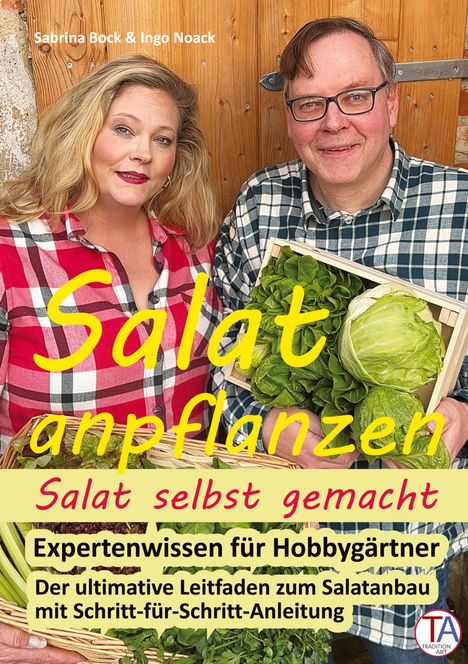 Sabrina Bock: Salat anpflanzen ¿ Salat selbst gemacht: Expertenwissen für Hobbygärtner, Buch