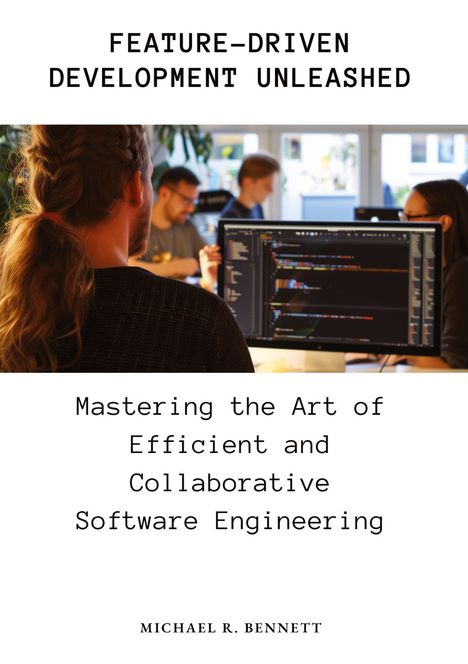 Michael R. Bennett: Feature-Driven Development Unleashed, Buch