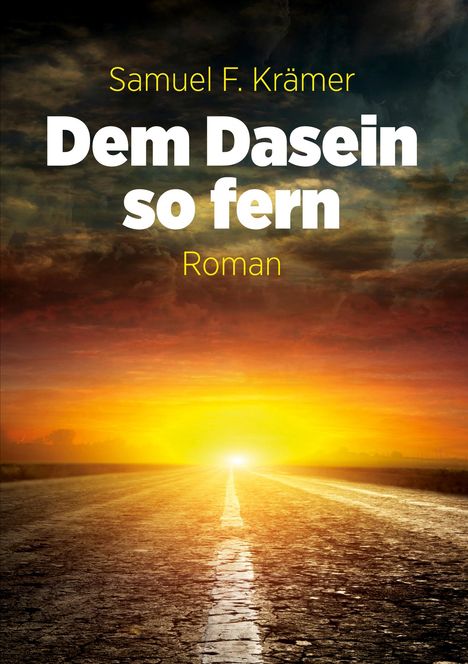 Samuel F. Krämer: Dem Dasein so fern, Buch