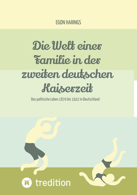 Egon Harings: Die Welt einer Familie in der zweiten deutschen Kaiserzeit -- Namibia zur deutschen Kaiserzeit, Buch