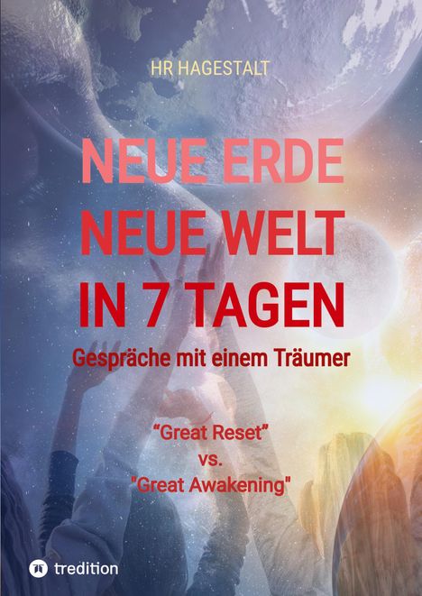 Hr Hagestalt: NEUE ERDE - NEUE WELT - In 7 Tagen, Buch