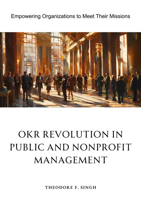 Theodore F. Singh: OKR Revolution in Public and Nonprofit Management, Buch