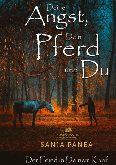 "Deine Angst, Dein Pferd und Du. SANJA PANEA. Der Feind in Deinem Kopf." Waldszene mit Pferd und Mensch bei Abenddämmerung.