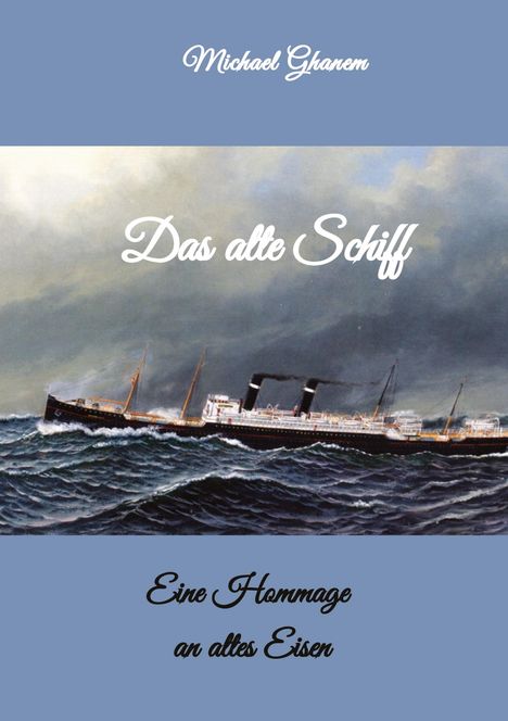 Michael Ghanem: Das alte Schiff, Buch