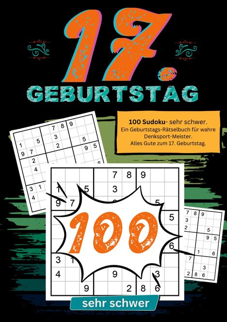 Geburtstage mit Sudoku: 17. Geburtstag- Sudoku Geschenkbuch, Buch