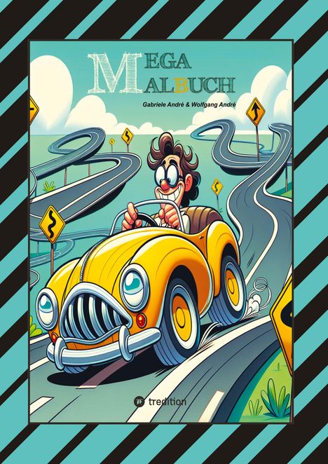 "Mega Malbuch", darunter "Gabriele André & Wolfgang André". Illustration eines Mannes im gelben Auto auf einer kurvigen Straße.