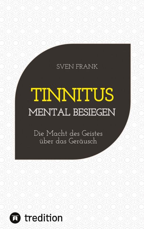 Sven Frank: Tinnitus mental besiegen, Buch