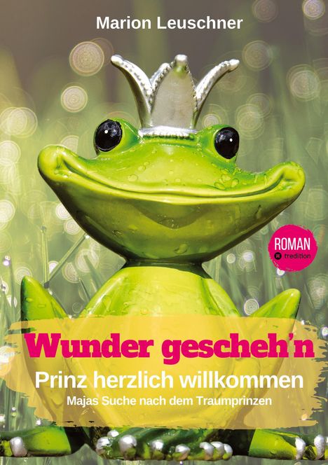 Marion Leuschner: Wunder geschehn Prinz herzlich willkommen, Buch